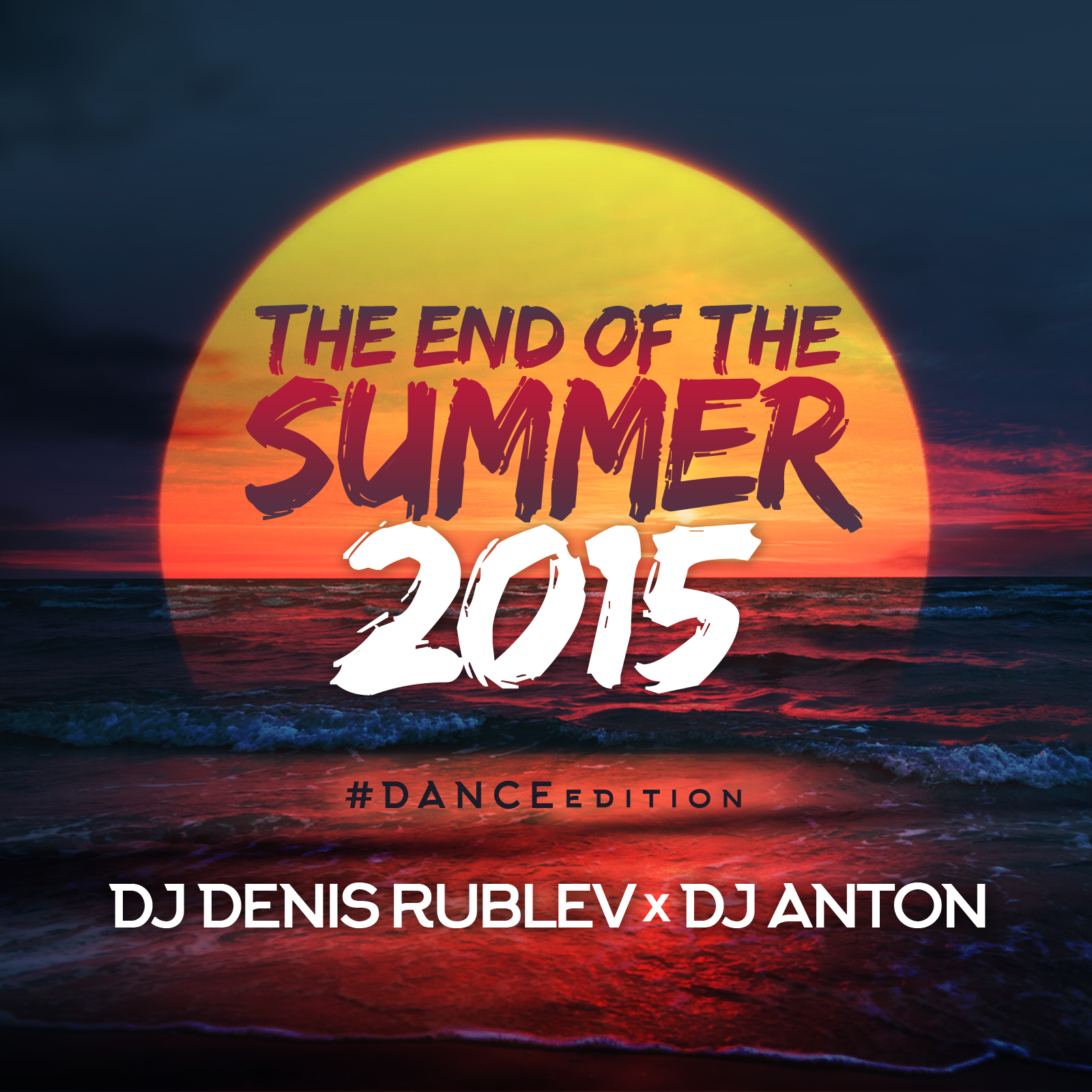 Dance 2015. DJ Denis Rublev & DJ anton. (DJ Denis Rublev & DJ anton Mix. DJ anton & DJ Denis Rublev картинки. Summer's end.