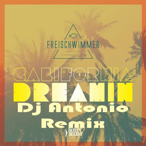 FREISCHWIMMER CALIFORNIA DREAMIN СКАЧАТЬ БЕСПЛАТНО FREISCHWIMMER CALIFORNIA DREAMIN СКАЧАТЬ БЕСПЛАТНО