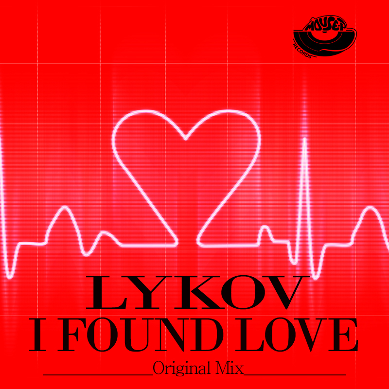 I find love. I found Love. Spend your Love (Radio Edit) [Mouse-p] Lykov.