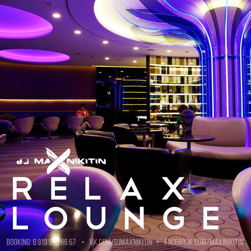 Relax lounge ул 9 мая 45г фото Relax Lounge (January 2017) от MAX NIKITIN слушать онлайн бесплатно - Bananastre