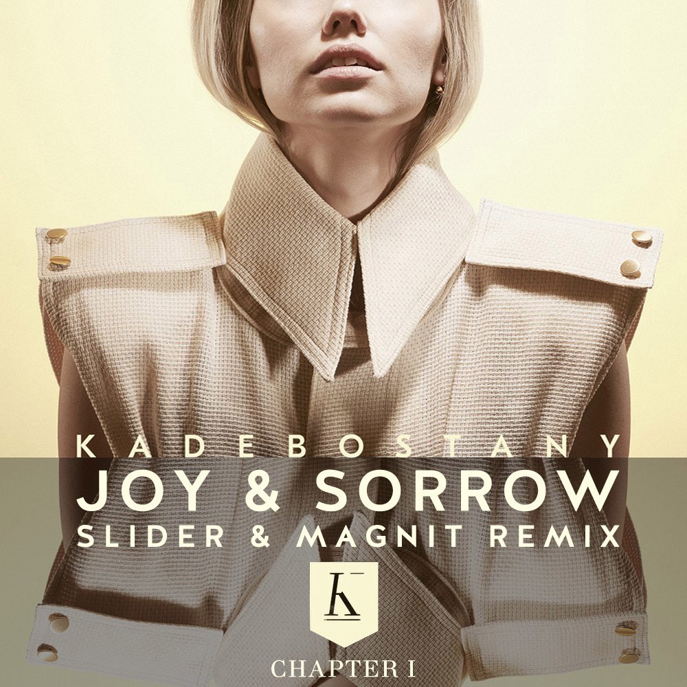 kadebostany joy sorrow slider magnit remix