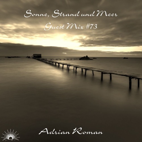 DJ Adrian Roman - Sonne, Strand und Meer Guest Mix #73 слушать онлайн скача...