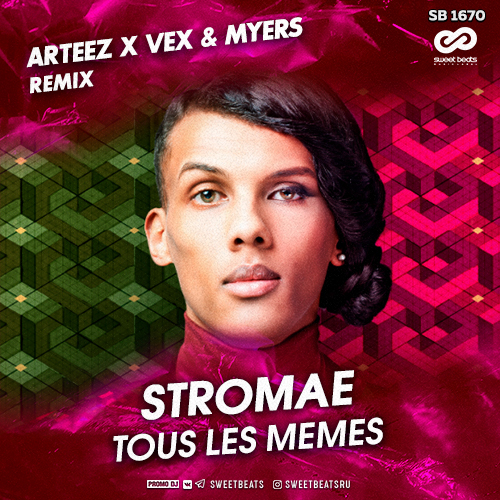 Arteez, Stromae - Tous les memes (Arteez x VeX & Myers Radio Remix), , ...