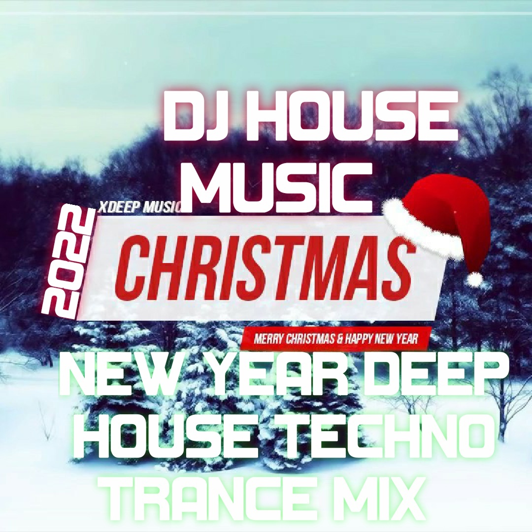 DJ HOUSE MUSIC – DJ HOUSE MUSIC NEW YEAR DEEP HOUSE TECHNO TRANCE MIX 2022  слушать онлайн | скачать на Bananastreet