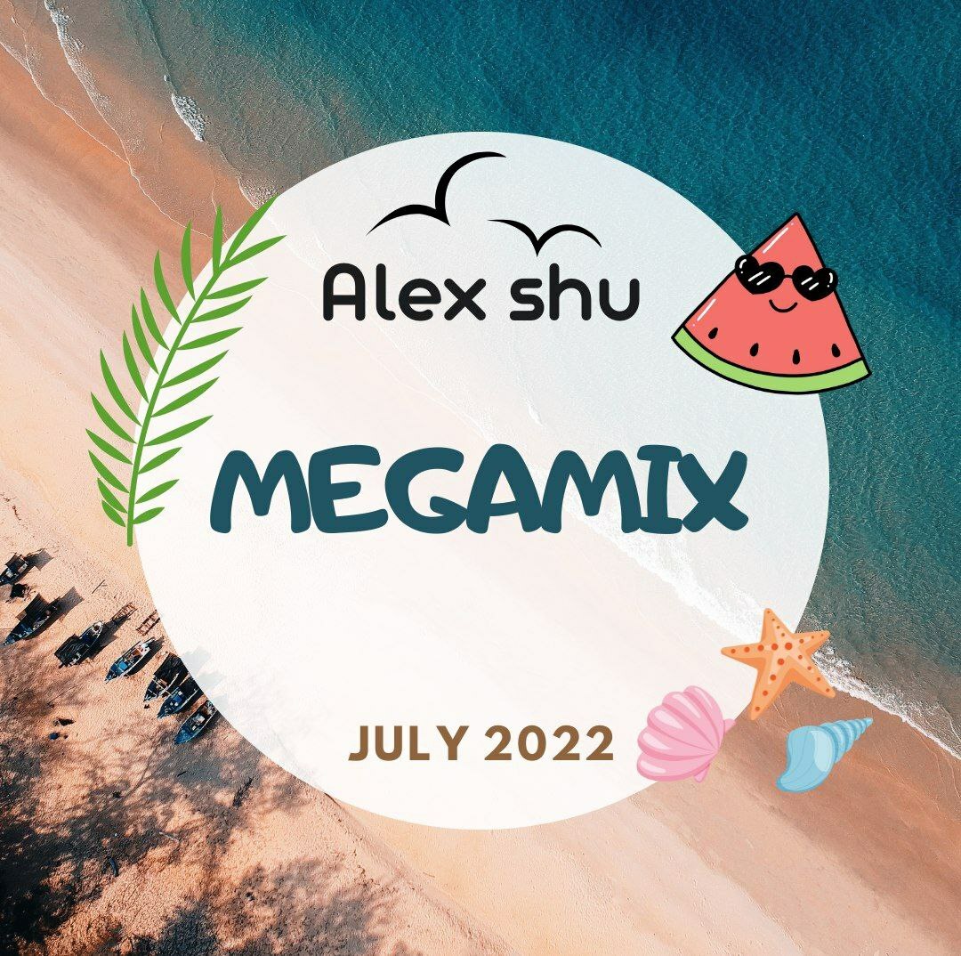 Megamix 2022. DJ Alex Shu. Алекс Шу. Мегамикс 2022.